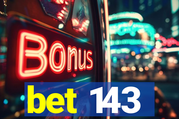 bet 143