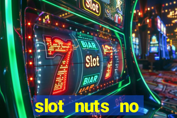 slot nuts no deposit codes 2018