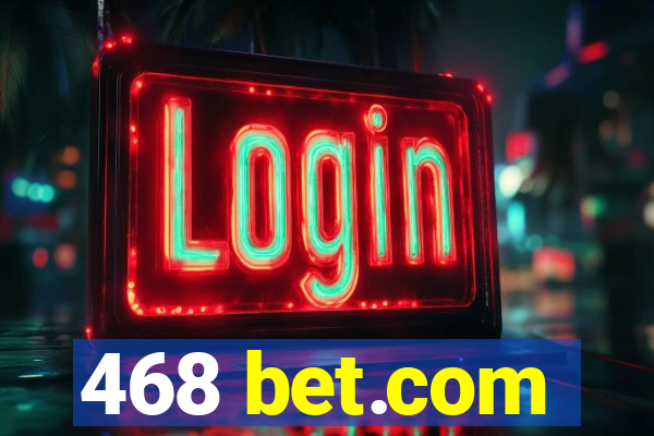 468 bet.com