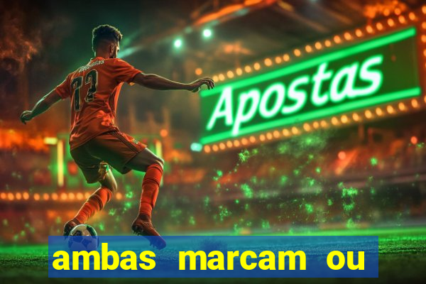 ambas marcam ou mais de 2.5 bet365