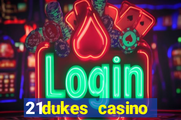 21dukes casino promo code