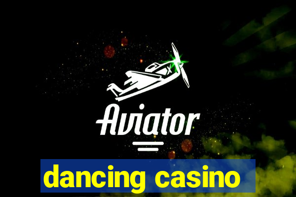 dancing casino