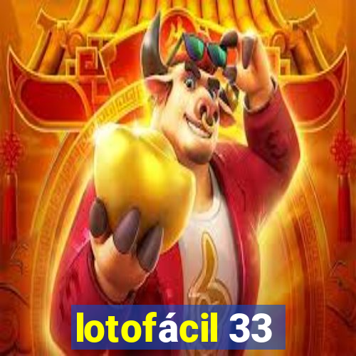 lotofácil 33