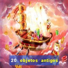 20 objetos antigos que hoje valem uma fortuna