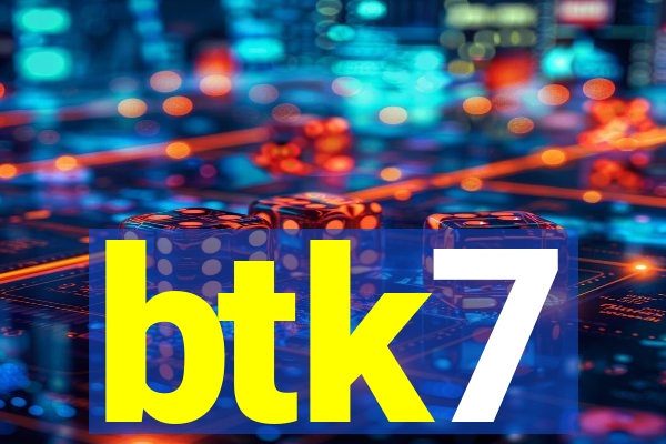 btk7