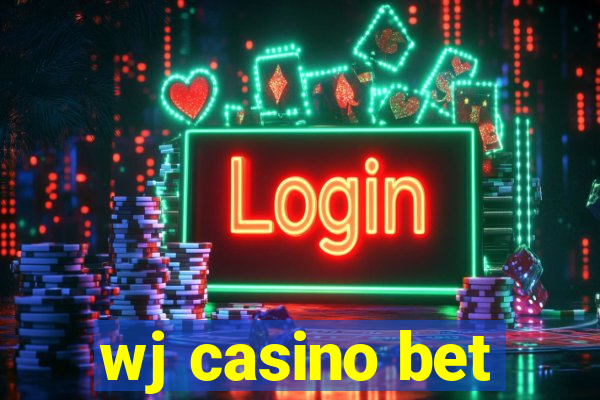 wj casino bet