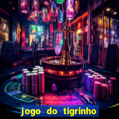 jogo do tigrinho que paga de verdade