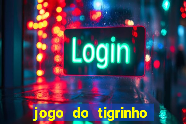 jogo do tigrinho que paga de verdade