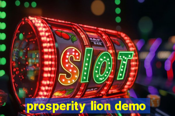 prosperity lion demo