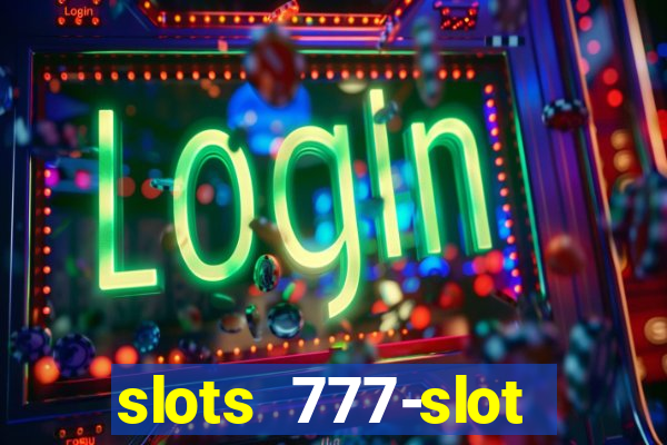 slots 777-slot machine games