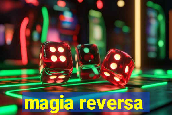 magia reversa