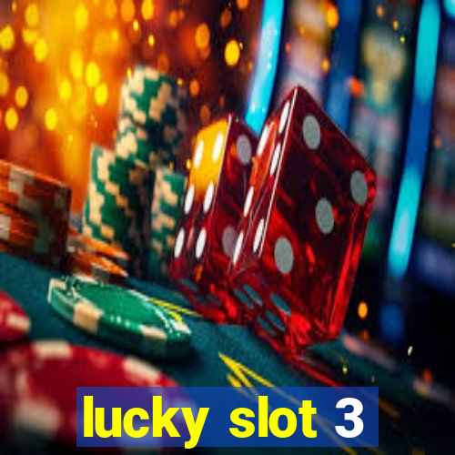 lucky slot 3