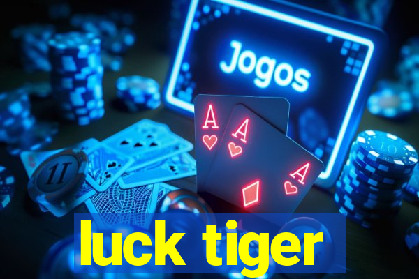 luck tiger