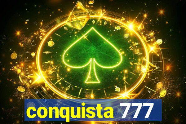 conquista 777