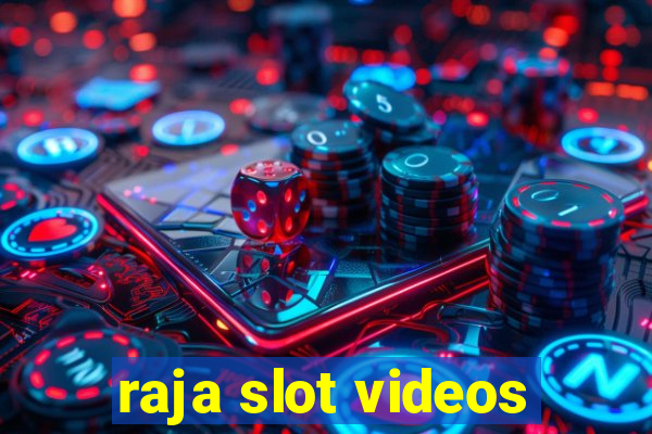 raja slot videos