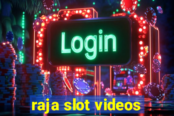 raja slot videos