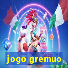 jogo gremuo