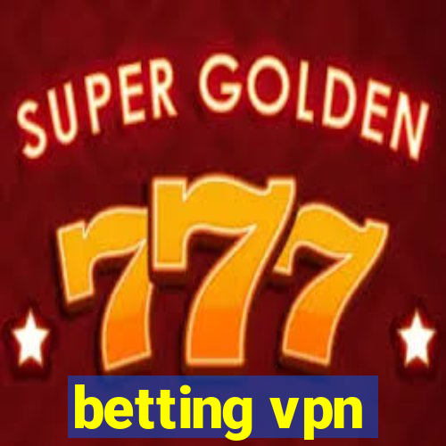 betting vpn