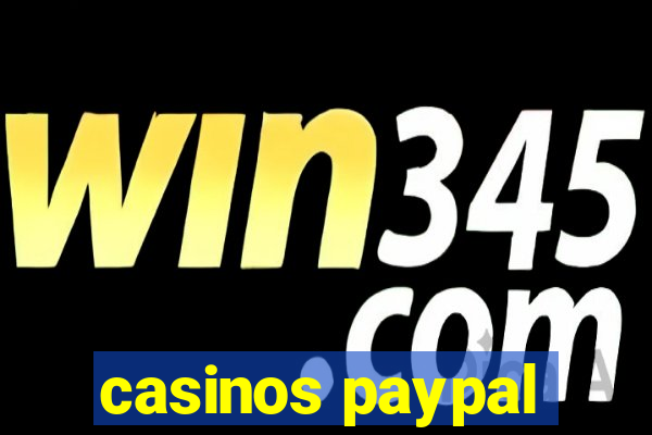 casinos paypal