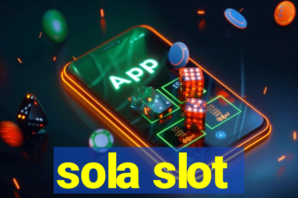 sola slot