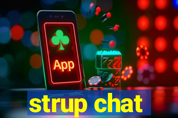 strup chat