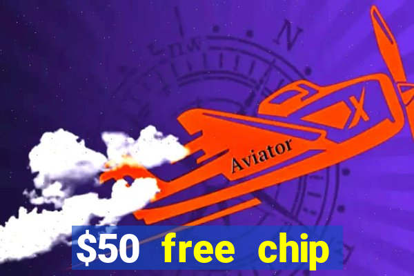 $50 free chip casino no deposit