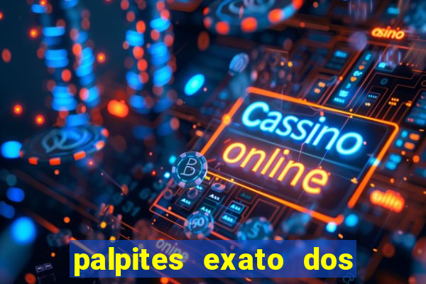 palpites exato dos jogos de hoje