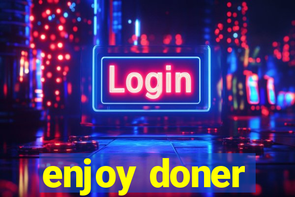 enjoy doner