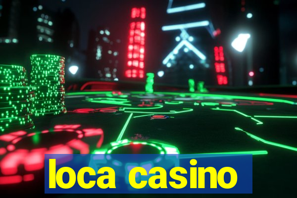 loca casino