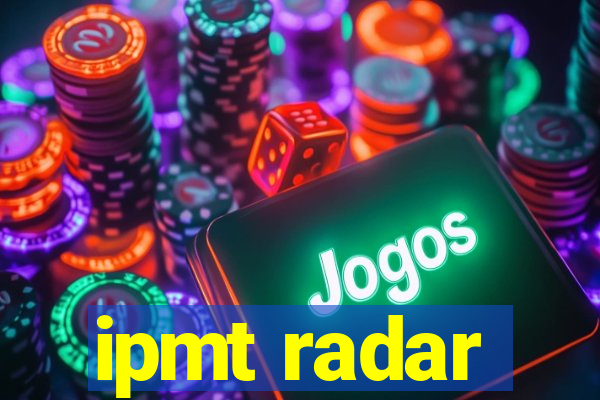 ipmt radar