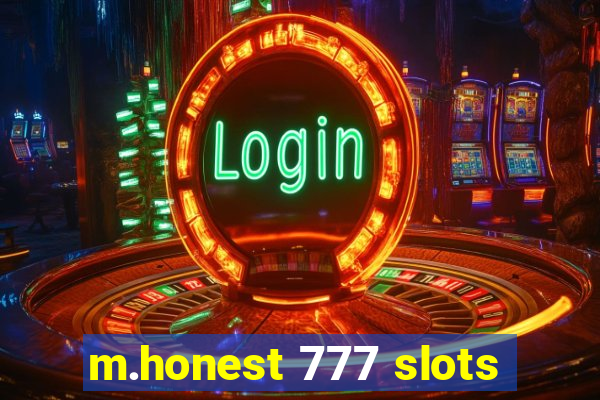 m.honest 777 slots