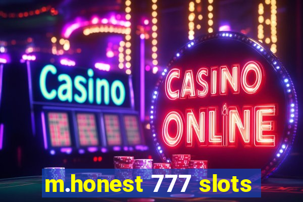 m.honest 777 slots