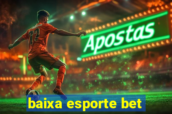 baixa esporte bet