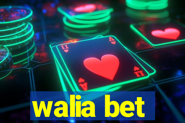 walia bet