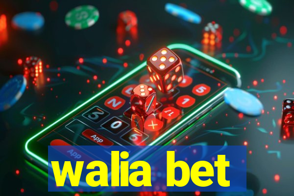 walia bet