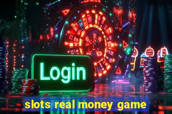 slots real money game