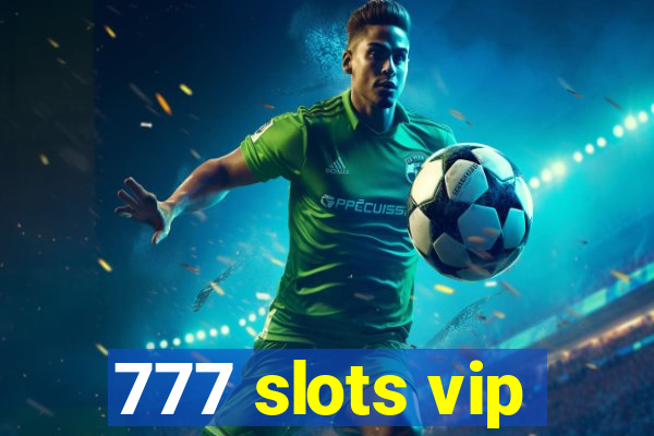 777 slots vip