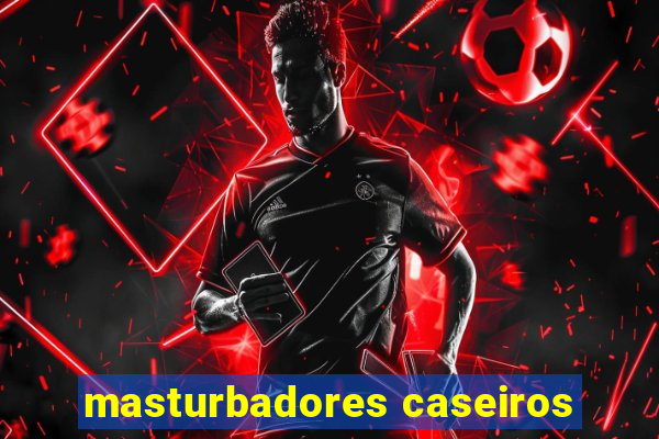 masturbadores caseiros