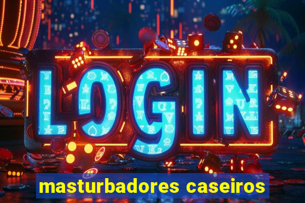 masturbadores caseiros