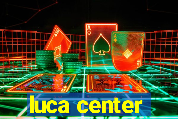 luca center