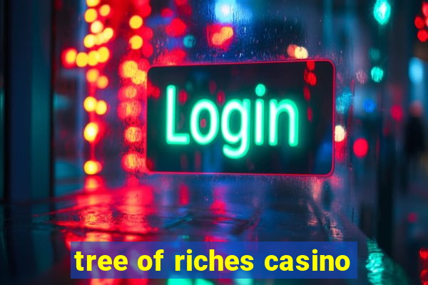 tree of riches casino