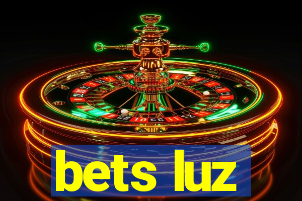 bets luz