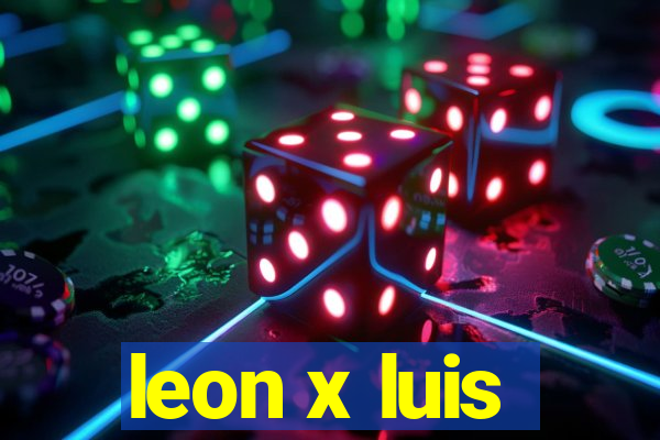 leon x luis