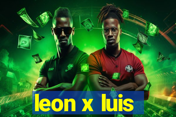 leon x luis