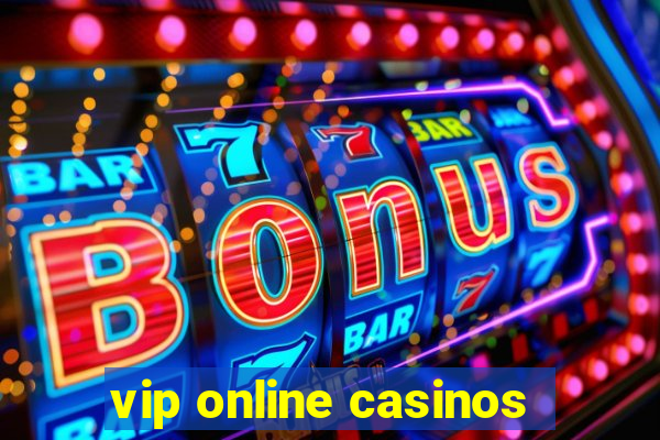 vip online casinos