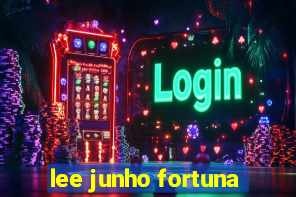 lee junho fortuna