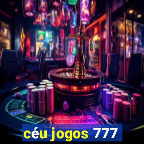 céu jogos 777