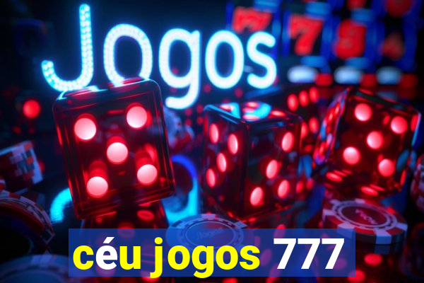 céu jogos 777