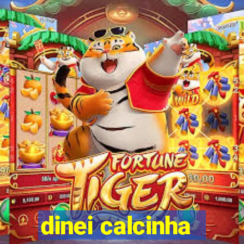 dinei calcinha