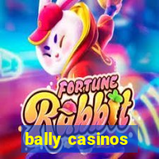 bally casinos